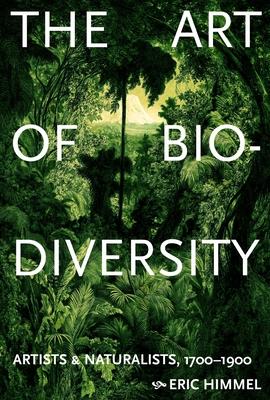 The Art of Biodiversity: Artists & Naturalists, 1700-1900 Subscription