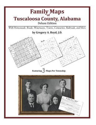 Family Maps of Tuscaloosa County, Alabama, Deluxe Edition