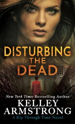 Disturbing the Dead: A Rip Through Time Novel