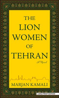 The Lion Women of Tehran by Marjan Kamali, Library Binding (Large Print