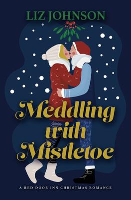 Meddling with Mistletoe: A Red Door Inn Christmas Romance