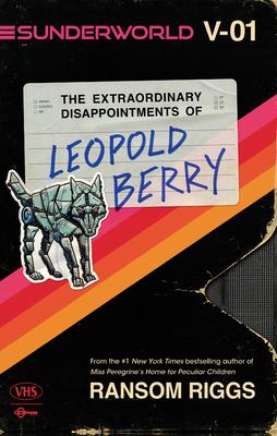 Sunderworld, Vol. I: The Extraordinary Disappointments of Leopold Berry