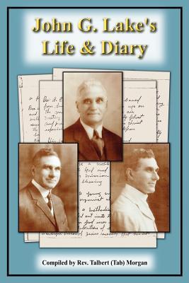 John G. Lake's Life and Diary