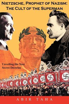 Nietzsche, Prophet of Nazism: The Cult of the Superman