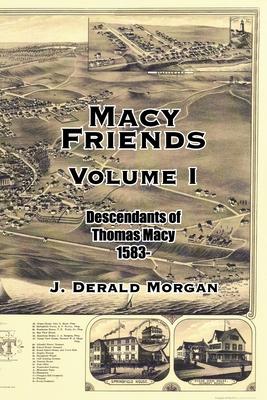 Macy Friends Volume I: Descendants of Thomas Macy 1583-