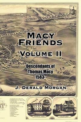 Macy Friends Volume Ii: Descendants of Thomas Macy 1583-