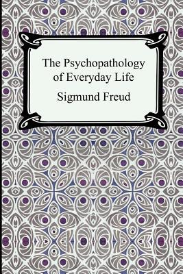 The Psychopathology of Everyday Life