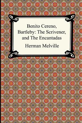 Benito Cereno, Bartleby: The Scrivener, and The Encantadas