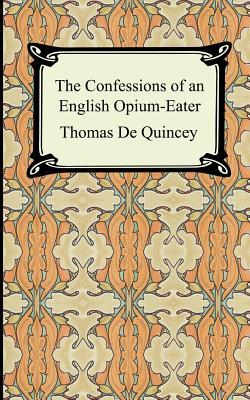 The Confessions of an English Opium-Eater