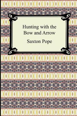 Hunting with the Bow and Arrow