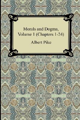 Morals and Dogma, Volume 1 (Chapters 1-24)