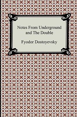 Notes from Underground and the Double