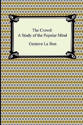 The Crowd: A Study of the Popular Mind