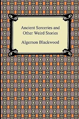 Ancient Sorceries and Other Weird Stories