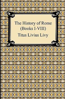 The History of Rome (Books I-VIII)