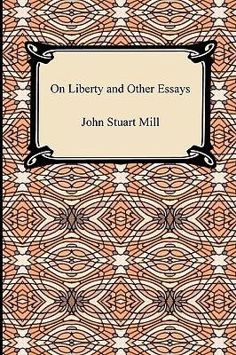 On Liberty and Other Essays