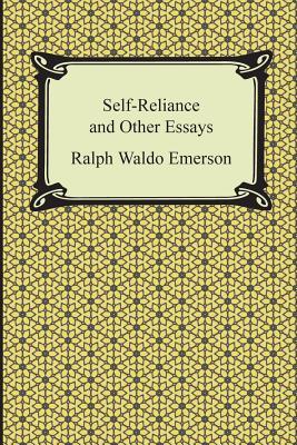 Self-Reliance and Other Essays