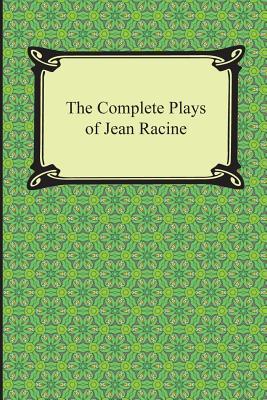 The Complete Plays of Jean Racine