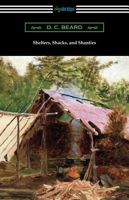 Shelters, Shacks, and Shanties