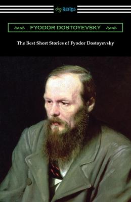 The Best Short Stories of Fyodor Dostoyevsky