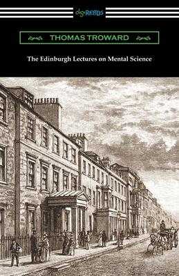 The Edinburgh Lectures on Mental Science