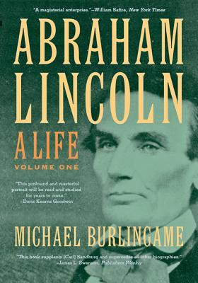 Abraham Lincoln: A Life Volume 1