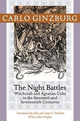 Night Battles: Witchcraft and Agrarian Cults in the Sixteenth and Seventeenth Centuries