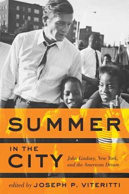 Summer in the City: John Lindsay, New York, and the American Dream Subscription