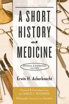 A Short History of Medicine (Revised, Expanded)