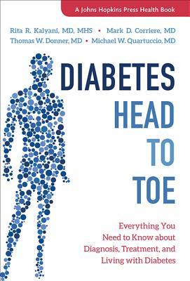 Diabetes Head to Toe: Everything You Need to Know about Diagnosis, Treatment, and Living with Diabetes