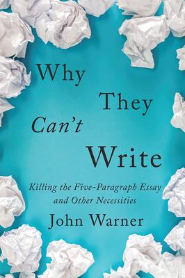 john warner kill the five paragraph essay