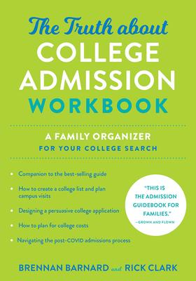 The Truth about College Admission Workbook: A Family Organizer for Your College Search