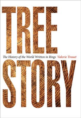 Tree Story: The History of the World Written in Rings