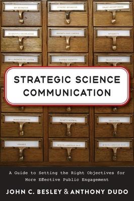 Strategic Science Communication: A Guide to Setting the Right Objectives for More Effective Public Engagement