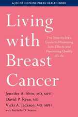 Living with Breast Cancer: The Step-By-Step Guide to Minimizing Side Effects and Maximizing Quality of Life Subscription