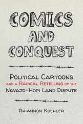 Comics and Conquest: Political Cartoons and a Radical Retelling of the Navajo-Hopi Land Dispute Subscription