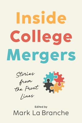 Inside College Mergers: Stories from the Front Lines