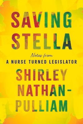 Saving Stella: Notes from a Nurse Turned Legislator