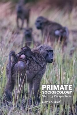 Primate Socioecology: Shifting Perspectives