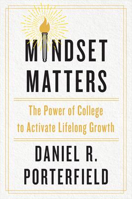 Mindset Matters: The Power of College to Activate Lifelong Growth