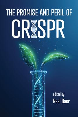 The Promise and Peril of Crispr