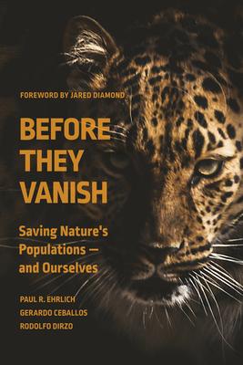 Before They Vanish: Saving Nature's Populations -- And Ourselves