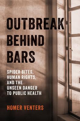 Outbreak Behind Bars: Spider Bites, Human Rights, and the Unseen Danger to Public Health Subscription