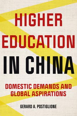 Higher Education in China: Domestic Demands and Global Aspirations Subscription