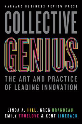 Collective Genius: The Art and Practice of Leading Innovation