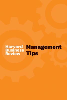 Management Tips: From Harvard Business Review