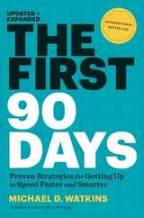 The First 90 Days, Updated and Expanded: Proven Strategies for Getting Up to Speed Faster and Smarter Subscription