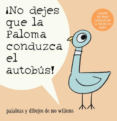 No Dejes Que La Paloma Conduzca El Autobus! = Do Not Let the Pigeon Drive the Bus!