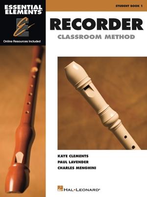 Essential Elements for Recorder Classroom Method - Student Book 1 Book with Online Audio and Video [With CD (Audio)]