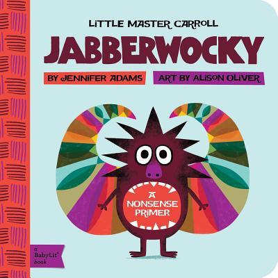 Jabberwocky: A Babylit(r) Nonsense Primer